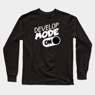 Develop mode on Long Sleeve T-Shirt